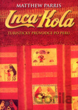 Inca-Kola - Turistický průvodce po Peru