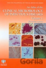 An Atlas of the Clinical Microbiology of Infectious Diseases (Volume 1)