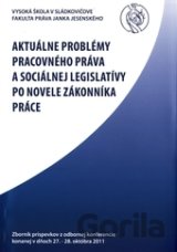 Aktuálne problémy pracovného práva a sociálnej legislatívy po novele zákonníka práce