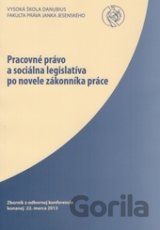 Pracovné právo a sociálna legislatíva po novele zákonníka práce