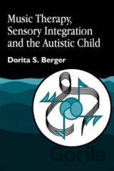 Music Therapy, Sensory Integration and the Autistic Child