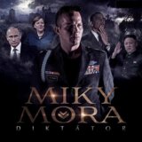 Miky Mora: Diktátor
