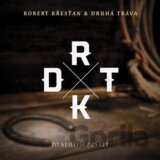 DRUHA TRAVA & R KRESTAN: TO NEJLEPSI Z 25 LET