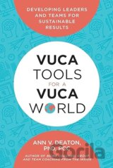 VUCA Tools for a VUCA World