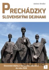 Prechádzky slovenskými dejinami 1