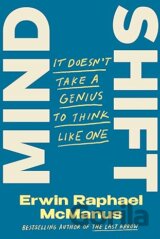 Mind Shift: It Doesn't Take a Genius to Think Like One