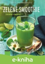 Zelené smoothie - Zdravie z mixéra