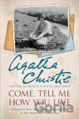 Come, Tell Me How You Live: Memories from arc... (Agatha Christie)