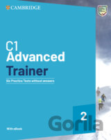 C1 Advanced Trainer 2 Six Practice Tests Without Answers With Audio Download With Ebook