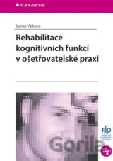 Rehabilitace kognitivních funkcí v ošetřovatelské praxi