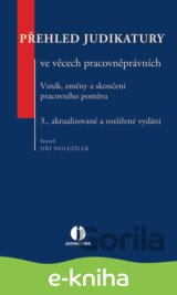 Přehled judikatury ve věcech pracovněprávních - Vznik, změny a skončení pracovního poměru, 3. vyd.