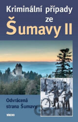 Kriminální případy ze Šumavy II