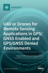 UAV or Drones for Remote Sensing Applications in GPS/GNSS Enabled and GPS/GNSS Denied Environments