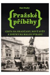 Pražské příběhy 2: Cesta na Hradčany, Nový Svět a zpátky na Malou Stranu