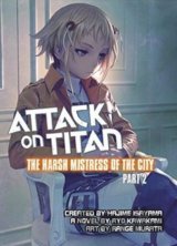 Attack on Titan: The Harsh Mistress of the City (Part 2)
