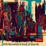 Phil Shoenfelt & Band of Heysek: Mumbo Jumbo Gumbo