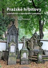 Pražské hřbitovy, pohřebiště a sepulkrální památky