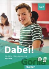 Dabei! A2.1. Deutsch für Jugendliche.Deutsch als Fremdsprache. Kursbuch