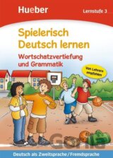 Spielerisch Deutsch lernen. Wortschatzvertiefung und Grammatik. Lernstufe 3