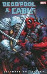 Deadpool and Cable Ultimate Collection (Volume 3)