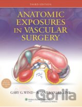 Anatomic Exposures in Vascular Surgery (3e)