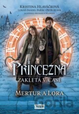 Princezna zakletá v čase: Mertur a Lora