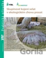 Skupinové kojení selat v ekologickém chovu prasat