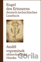 Engel des Erinnerns- Deutsch-tschechisches Lesebuch / Anděl vzpomínek