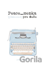 Peace_menka [písmenká] pre dušu