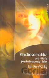 Psychosomatika pro lékaře, psychoterapeuty i laiky