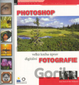 Photoshop - velká kniha úprav digitální fotografie