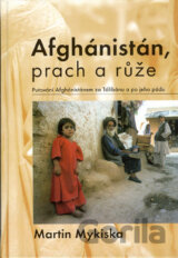 Afghánistán, prach a růže
