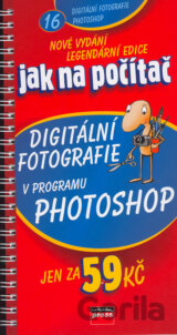 Jak na počítač - Digitální fotografie v programu Adobe Photoshop