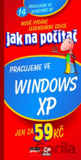 Jak na počítač - Pracujeme ve Windows XP