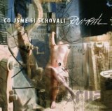 RUMPAL: CO JSME SI SCHOVALI