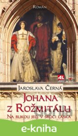 Johana z Rožmitálu - Na rukou jed, v srdci láska