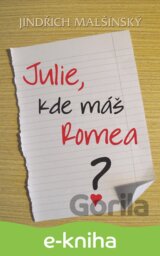 Julie, kde máš Romea?