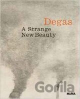 Degas: A Strange New Beauty