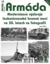 Armáda 17 - Modernizace výzbroje československé branné moci ve 30. letech ve fotografii