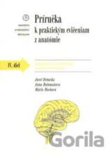 Príručka k praktickým cvičeniam z anatómie IV. diel.