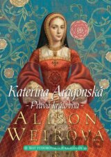 Kateřina Aragonská: Pravá královna