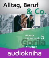 Alltag, Beruf & Co. 5 - Audio-CDs zum Kursbuch