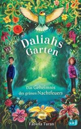 Daliahs Garten - Das Geheimnis des grünen Nachtfeuers