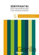 Prüfung Express - Zertifikat B1, Deutschprüfung für Erwachsene. Übungsbuch mit Audios Online