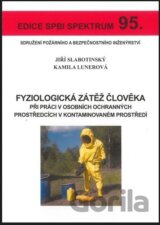 Fyziologická zátěž člověka při práci v osobních ochranných prostředcích v kontaminovaném prostředí