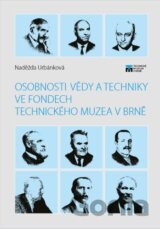 Osobnosti vědy a techniky ve fondech Technického muzea v Brně