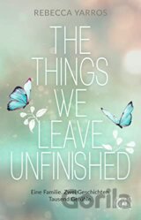 The Things We Leave Unfinished
