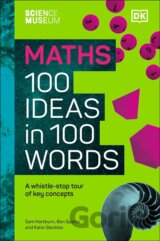 The Science Museum 100 Maths Ideas in 100 Words