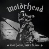 Motorhead: Iron Horse / Born To Lose 7" LP