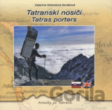 Tatranskí nosiči/Tatras Porters